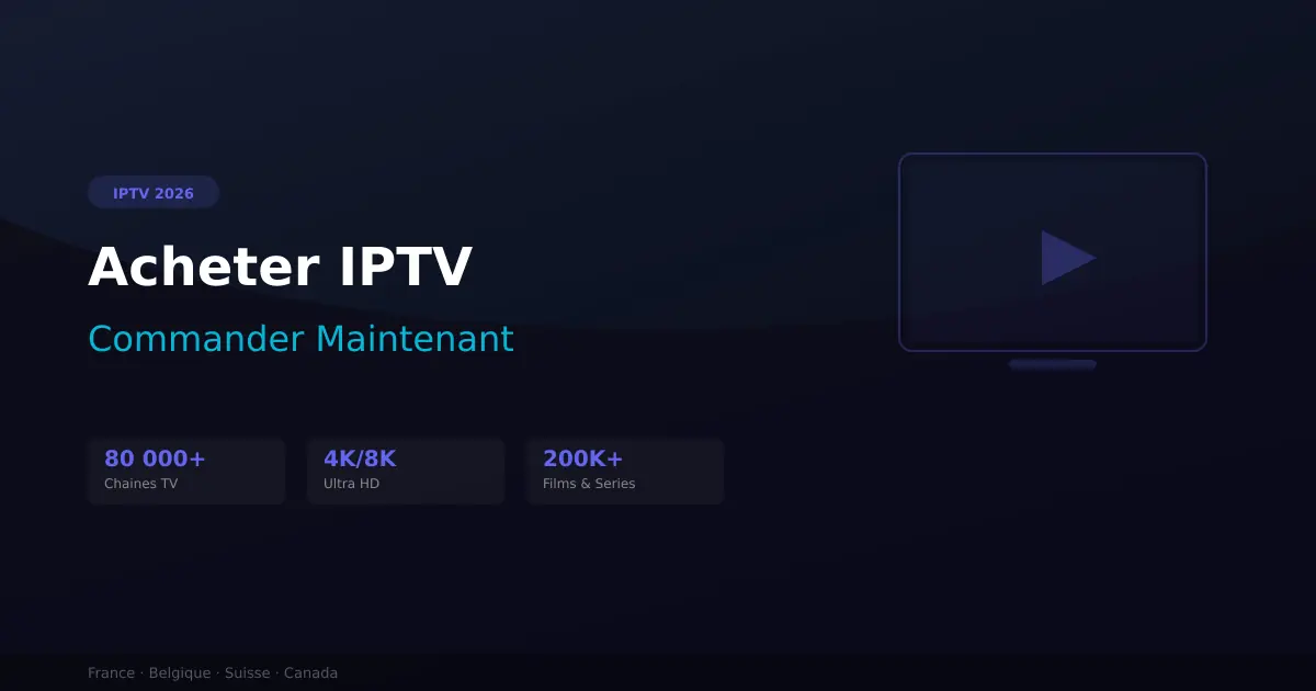 Acheter IPTV - commander votre abonnement AboStream