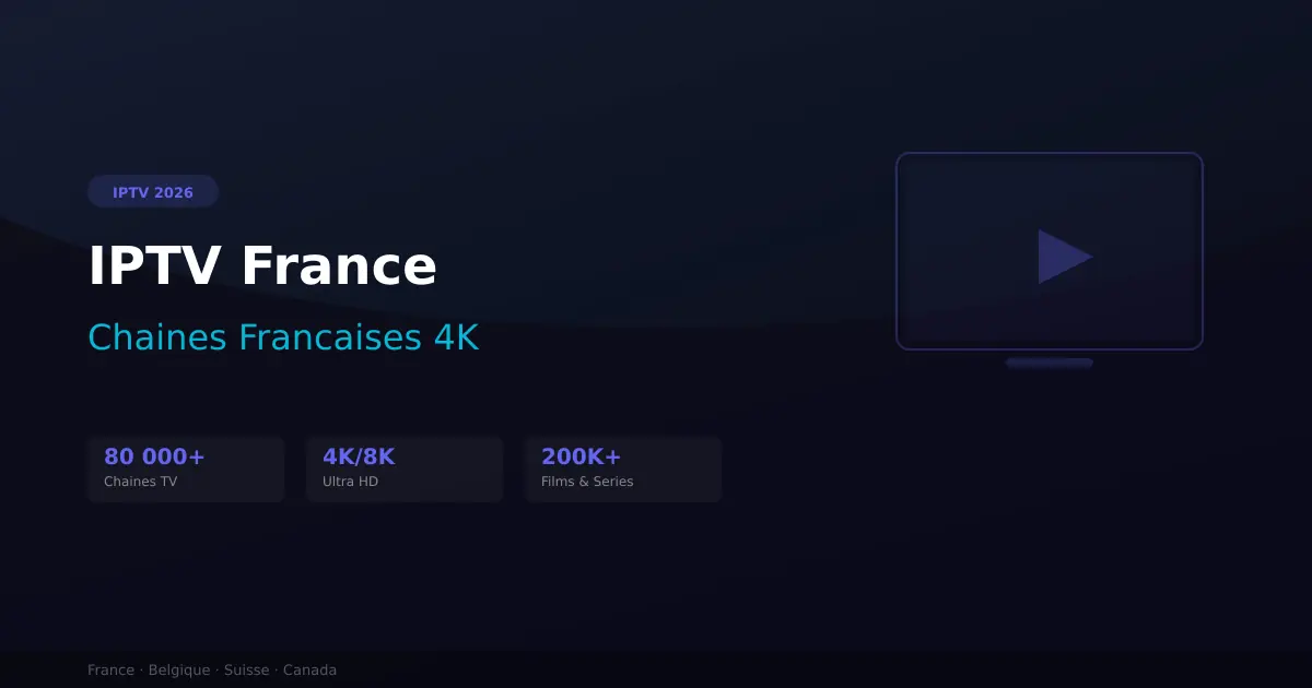 IPTV France - toutes les chaines francaises en 4K