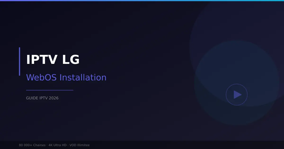 IPTV LG - installation sur Smart TV LG WebOS