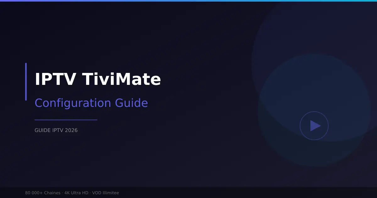IPTV TiviMate - configuration avec AboStream