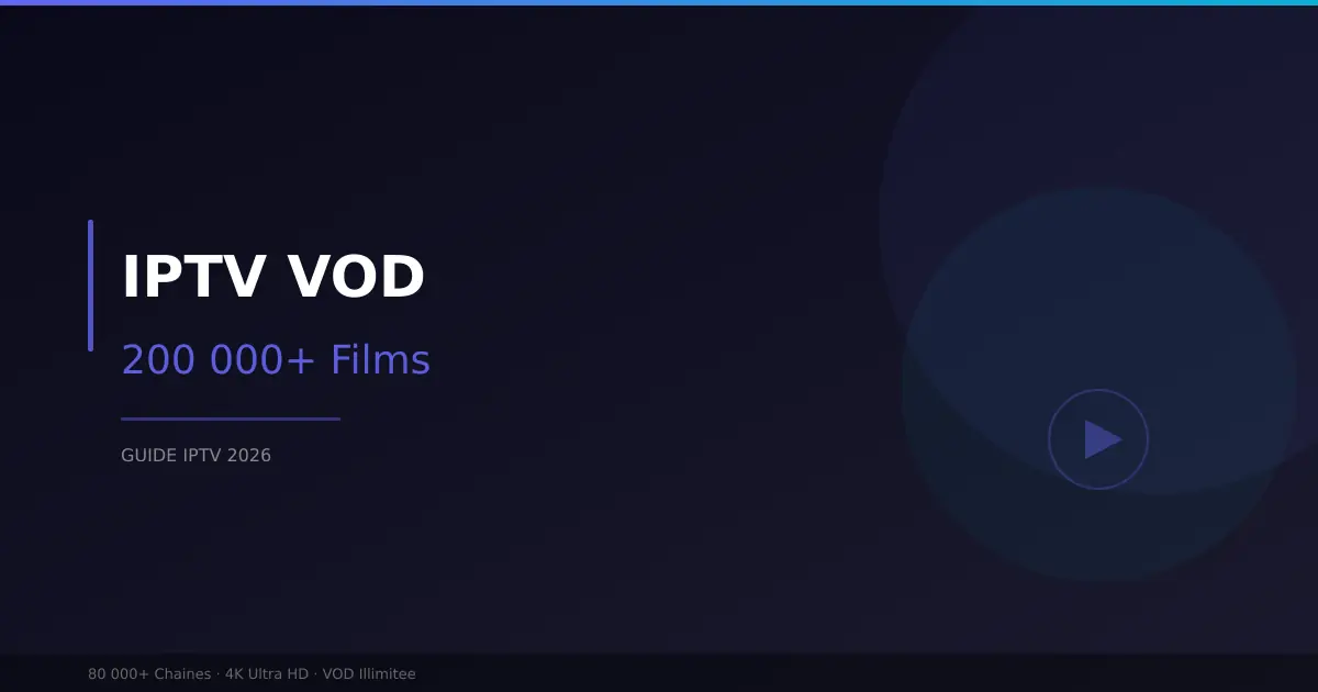IPTV VOD - 200 000 films et series en streaming