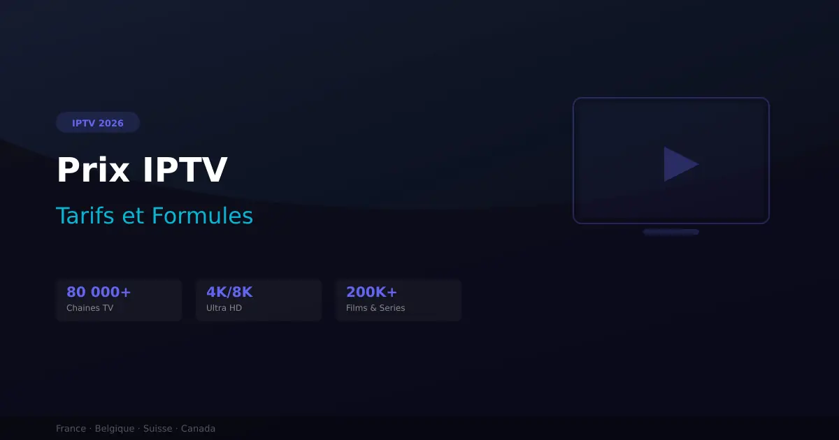 Prix IPTV - tarifs et formules 2026 AboStream