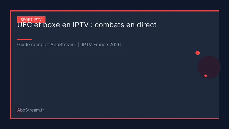 ufc boxe iptv direct - infographie AboStream IPTV
