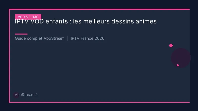 iptv vod enfants dessins animes - infographie AboStream IPTV