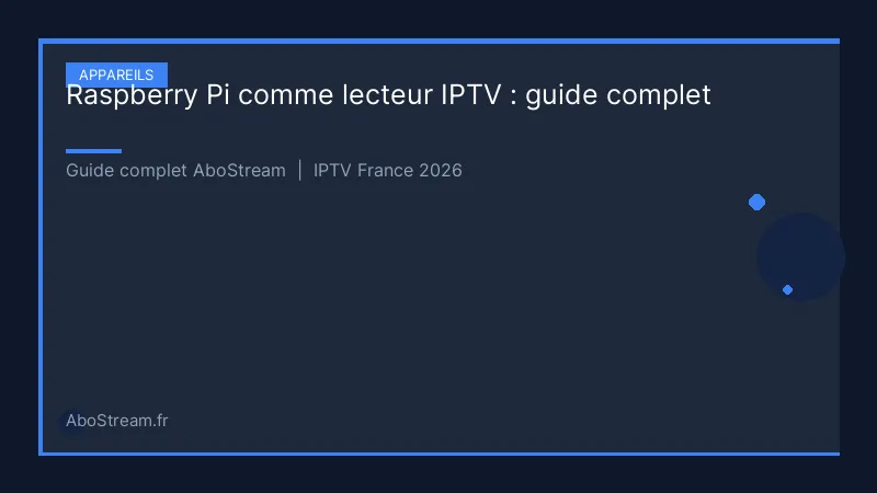raspberry pi lecteur iptv - infographie AboStream IPTV
