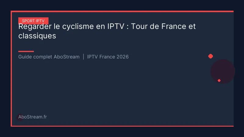 cyclisme iptv tour de france - infographie AboStream IPTV