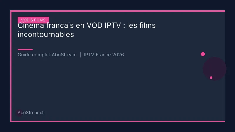 cinema francais vod iptv - infographie AboStream IPTV
