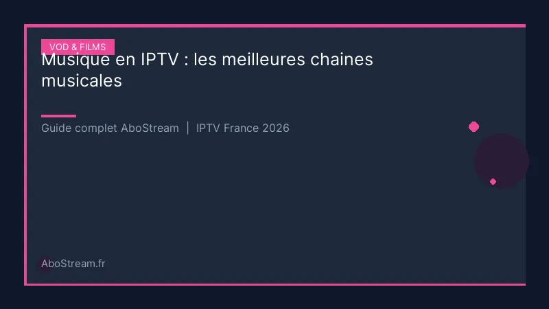 musique iptv chaines musicales - infographie AboStream IPTV